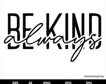 Be Kind Always Svg